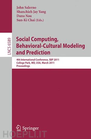 salerno john (curatore); yang shanchieh jay (curatore); nau dana (curatore); chai sun-ki (curatore) - social computing, behavioral-cultural modeling and prediction