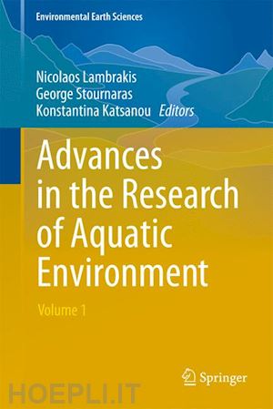 lambrakis nicolaos (curatore); stournaras george (curatore); katsanou konstantina (curatore) - advances in the research of aquatic environment