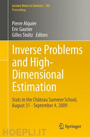 alquier pierre (curatore); gautier eric (curatore); stoltz gilles (curatore) - inverse problems and high-dimensional estimation