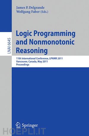 delgrande james (curatore); faber wolfgang (curatore) - logic programming and nonmonotonic reasoning