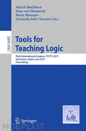 blackburn patrick (curatore); van ditmarsch hans (curatore); manzano maria (curatore); soler-toscano fernando (curatore) - tools for teaching logic