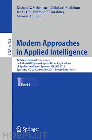 mehrotra kishan g. (curatore); mohan chilukuri krishna (curatore); oh jae c. (curatore); varshney pramod k. (curatore); ali moonis (curatore) - modern approaches in applied intelligence