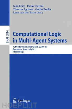 leite joao (curatore); torroni paolo (curatore); agotnes thomas (curatore); boella guido (curatore); van der torre leon (curatore) - computational logic in multi-agent systems