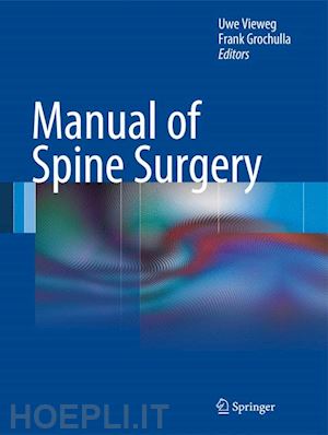 vieweg uwe (curatore); grochulla frank (curatore) - manual of spine surgery