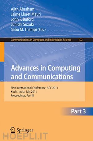 abraham ajith (curatore); lloret mauri jaime (curatore); buford john (curatore); suzuki junichi (curatore); thampi sabu m. (curatore) - advances in computing and communications, part iii