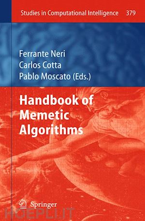 neri ferrante (curatore); cotta carlos (curatore); moscato pablo (curatore) - handbook of memetic algorithms