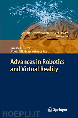 gulrez tauseef (curatore); hassanien aboul ella (curatore) - advances in robotics and virtual reality