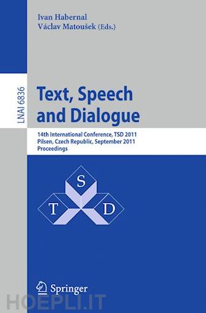 habernal ivan (curatore); matousek vaclav (curatore) - text, speech and dialogue