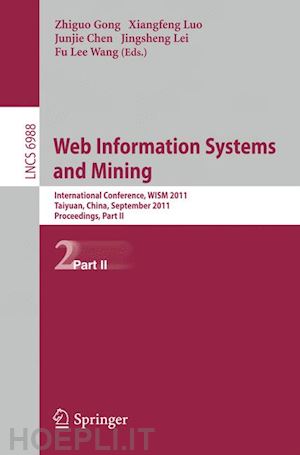 gong zhiguo (curatore); luo xiangfeng (curatore); chen junjie (curatore); lei jingsheng (curatore); wang fu lee (curatore) - web information systems and mining