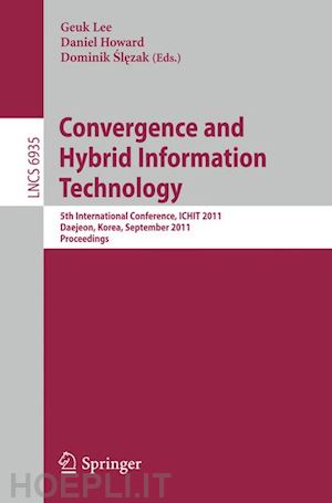 lee geuk (curatore); howard daniel (curatore); slezak dominik (curatore) - convergence and hybrid information technology