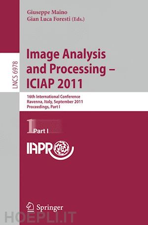 maino giuseppe (curatore); foresti gian luca (curatore) - image analysis and processing -- iciap 2011