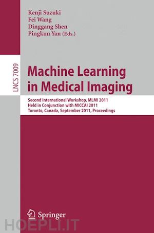 suzuki kenji (curatore); wang fei (curatore); shen dinggang (curatore); yan pingkun (curatore) - machine learning in medical imaging