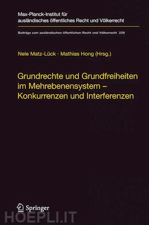 matz-lück nele (curatore); hong mathias (curatore) - grundrechte und grundfreiheiten im mehrebenensystem – konkurrenzen und interferenzen