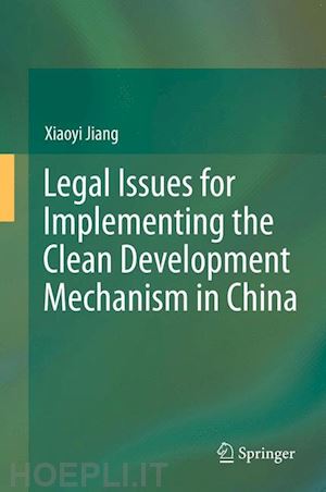 jiang xiaoyi - legal issues for implementing the clean development mechanism in china