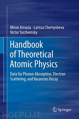 amusia miron; chernysheva larissa; yarzhemsky victor - handbook of theoretical atomic physics
