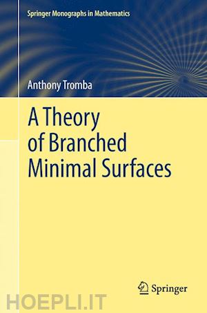 tromba anthony - a theory of branched minimal surfaces