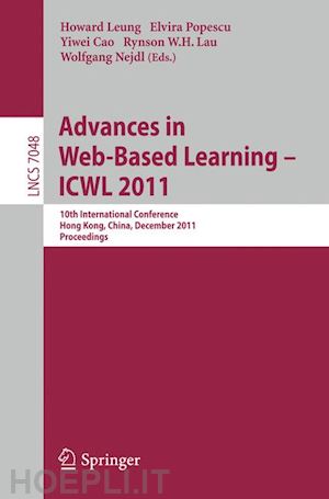 leung howard (curatore); popescu elvira (curatore); cao yiwei (curatore); lau rynson w.h. (curatore); nejdl wolfgang (curatore) - advances in web-based learning - icwl 2011