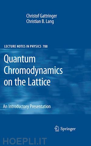 gattringer christof; lang christian b. - quantum chromodynamics on the lattice