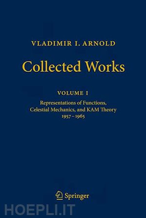 arnold vladimir i.; givental alexander b. (curatore); khesin boris (curatore); marsden jerrold e. (curatore); varchenko alexander n. (curatore); vassiliev victor a. (curatore); viro oleg (curatore); zakalyukin vladimir (curatore) - vladimir i. arnold - collected works