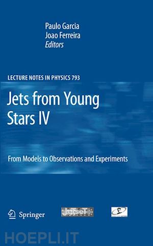 garcia paulo jorge valente (curatore); ferreira joao miguel (curatore) - jets from young stars iv