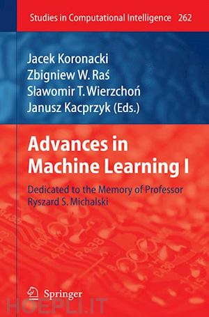 koronacki jacek (curatore); ras zbigniew w. (curatore); wierzchon slawomir t. (curatore) - advances in machine learning i