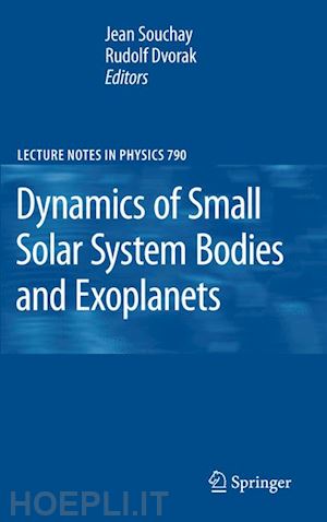 souchay jean j. (curatore); dvorak rudolf (curatore) - dynamics of small solar system bodies and exoplanets