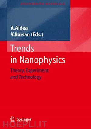 aldea alexandru (curatore); bârsan victor (curatore) - trends in nanophysics