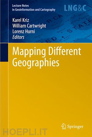 kriz karel (curatore); cartwright william (curatore); hurni lorenz (curatore) - mapping different geographies