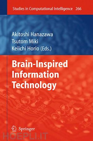 hanazawa akitoshi (curatore); miki tsutom (curatore); horio keiichi (curatore) - brain-inspired information technology