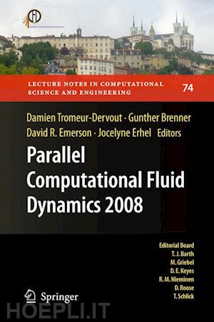 tromeur-dervout damien (curatore); brenner gunther (curatore); emerson david r. (curatore); erhel jocelyne (curatore) - parallel computational fluid dynamics 2008