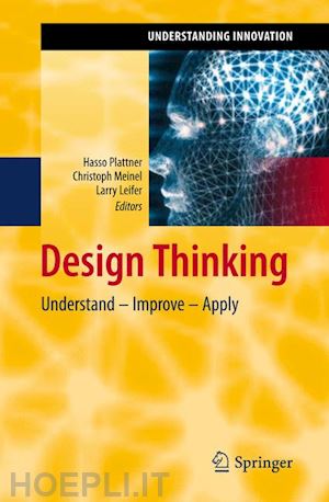 plattner hasso (curatore); meinel christoph (curatore); leifer larry (curatore) - design thinking