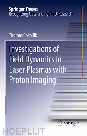 sokollik thomas - investigations of field dynamics in laser plasmas with proton imaging