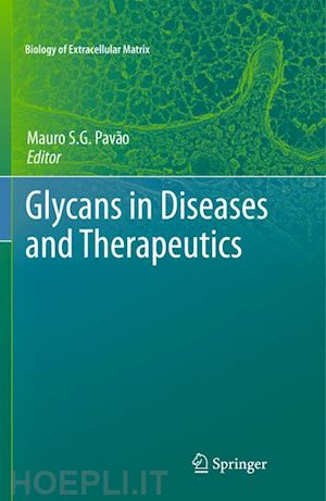 pavão mauro s.g. (curatore) - glycans in diseases and therapeutics