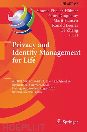 fischer-hübner simone (curatore); duquenoy penny (curatore); hansen marit (curatore); leenes ronald (curatore); zhang ge (curatore) - privacy and identity management for life