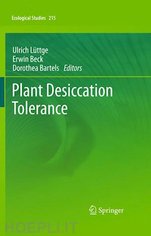 lüttge ulrich (curatore); beck erwin (curatore); bartels dorothea (curatore) - plant desiccation tolerance