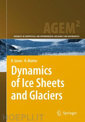 greve ralf; blatter heinz - dynamics of ice sheets and glaciers