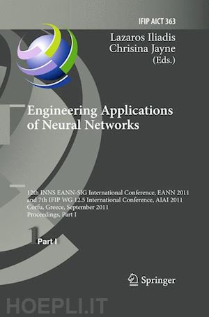 iliadis lazaros s. (curatore); jayne chrisina (curatore) - engineering applications of neural networks