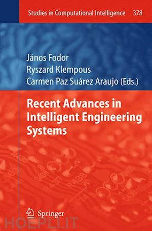 fodor jános (curatore); klempous ryszard (curatore); suárez araujo carmen paz (curatore) - recent advances in intelligent engineering systems