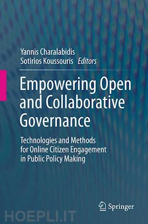charalabidis yannis (curatore); koussouris sotirios (curatore) - empowering open and collaborative governance