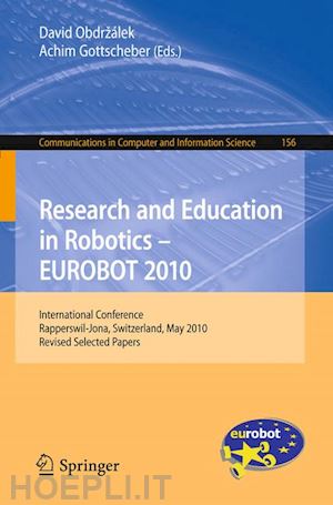 obdrzalek david (curatore); gottscheber achim (curatore) - research and education in robotics - eurobot 2010