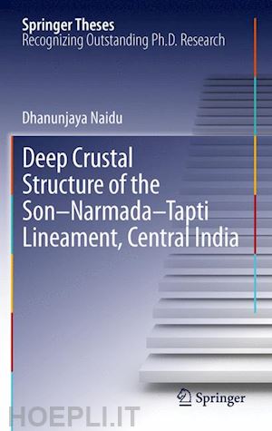 naidu g. dhanunjaya - deep crustal structure of the son-narmada-tapti lineament, central india