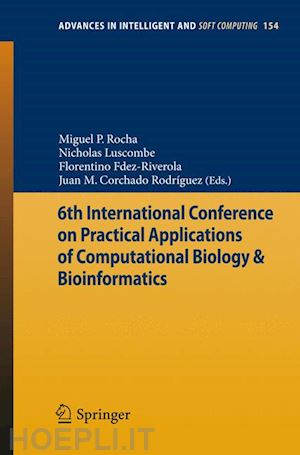 rocha miguel p. (curatore); luscombe nicholas (curatore); fdez-riverola florentino (curatore); rodríguez juan m. corchado (curatore) - 6th international conference on practical applications of computational biology & bioinformatics