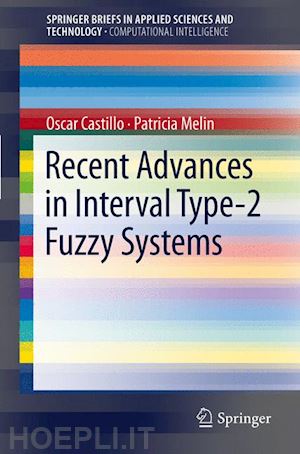 castillo oscar; melin patricia - recent advances in interval type-2 fuzzy systems