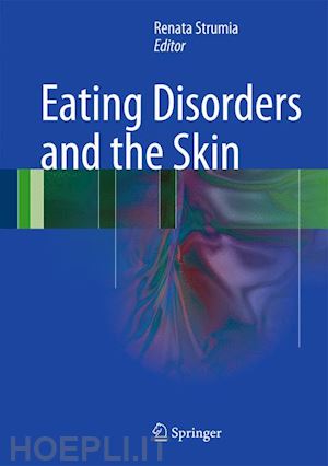strumia renata (curatore) - eating disorders and the skin