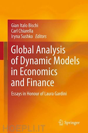 bischi gian italo (curatore); chiarella carl (curatore); sushko iryna (curatore) - global analysis of dynamic models in economics and finance