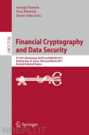 danezis george (curatore); dietrich sven (curatore); sako kazue (curatore) - financial cryptography and data security