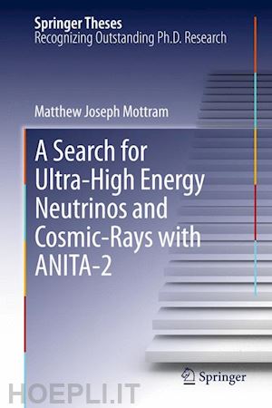 mottram matthew joseph - a search for ultra-high energy neutrinos and cosmic-rays with anita-2
