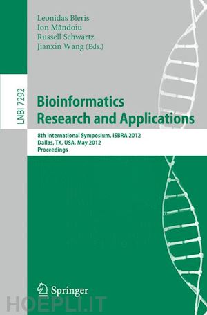 bleris leonidas (curatore); mandoiu ion (curatore); schwartz russell (curatore); wang jianxin (curatore) - bioinformatics research and applications