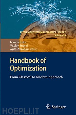 zelinka ivan (curatore); snasael vaclav (curatore); abraham ajith (curatore) - handbook of optimization