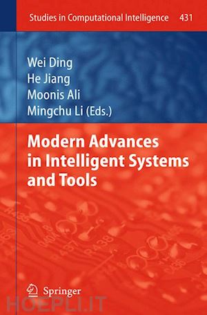 ding wei (curatore); jiang he (curatore); ali moonis (curatore); li mingchu (curatore) - modern advances in intelligent systems and tools